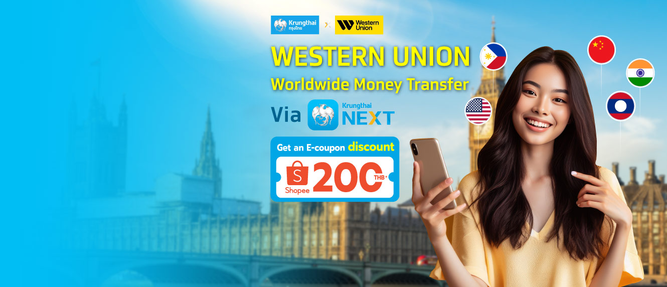 Receive and send money via Western Union on the Krungthai Next app. Get E-Coupon Shopee worth 200 Baht.