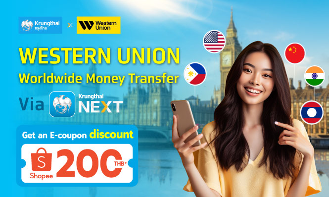 Receive and send money via Western Union on the Krungthai Next app. Get E-Coupon Shopee worth 200 Baht.